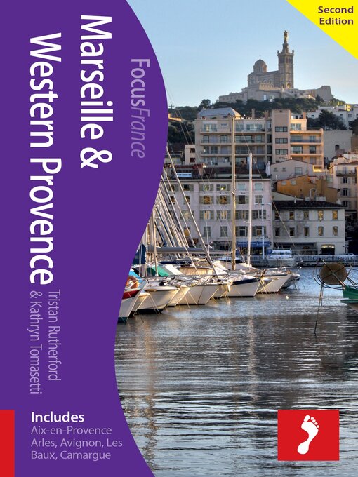 Title details for Marseille & Western Provence: Includes Aix-en-Provence, Arles, Avignon, Les Baux, Camargue by Kathryn Tomasetti - Available